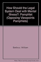 How Should the Legal System Deal With Mental Illness 1565102916 Book Cover