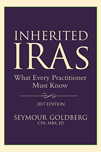 Inherited IRAs: What Every Practitioner Should Know