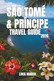 SÃO TOMÉ & PRÍNCIPE TRAVEL GUIDE 2026: Rainforests, Beaches, and the Art of Island Living