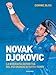 Novak Djokovic. La Biografia Definitiva Del Più Grande Di Tutti I Tempi. Ediz. Illustrata - 3