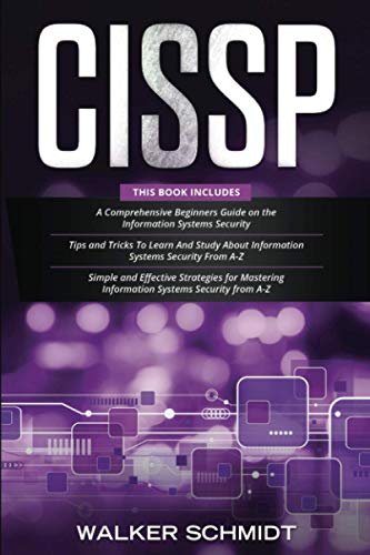 CISSP: 3 in 1- Beginner's Guide+ Tips and Tricks+ Simple and Effective Strategies to Learn Information Systems Security