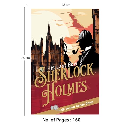 Image of His Last Bow - Sherlock Holmes | Unabridged (160 Pages) | Detective Fiction Novel for Readers of All Ages by Sir Arthur Conan Doyle (Classic Novels)