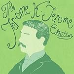 Cover of The Jerome K. Jerome Collection