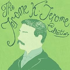 The Jerome K. Jerome Collection Audiolibro Por Jerome K. Jerome arte de portada