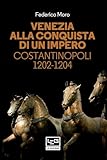  Venezia alla conquista di un impero (Italian Edition)