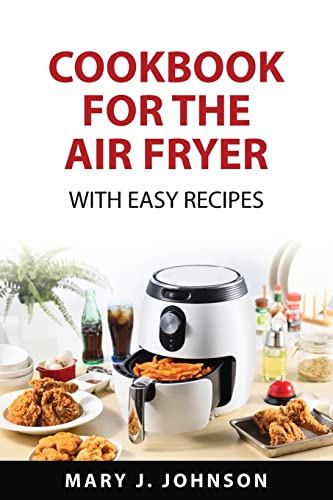 Cookbook for the air fryer: With easy recipes