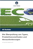 Die Überprüfung von Typen, Produktionsmethoden und Herausforderungen (German Edition) 620075408X Book Cover