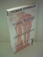 Wenn Männer sich verheben. Eine Leidensgeschichte in 24 Wirbeln. 3499222906 Book Cover
