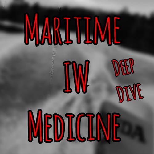 Prolonged Field Care Podcast 246: Maritime IW Medicine Deep Dive cover art