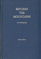 BEYOND THE MOUNTAINS An Autobiography B000NZ5BGA Book Cover