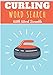 Curling Word Search: 40 puzzles | Challenging Puzzle Book For Adults, Kids, Seniors | More than 300 Curlings words about Ice Sport With Granite Stones ... Gift for Curler | Training brain with fun.