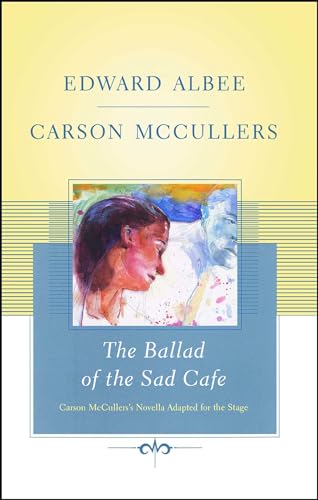 The Ballad of the Sad Cafe: Carson McCullers' Novella Adapted for the Stage