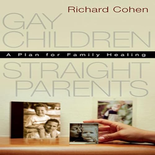 Gay Children, Straight Parents: A Plan for Family Healing cover art