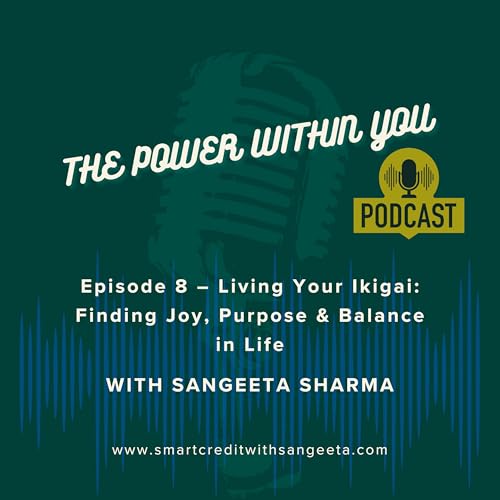 Page de couverture de Episode 8 – Living Your Ikigai: Finding Joy, Purpose & Balance in Life