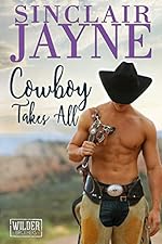 Cowboy Takes All : A Western Romance Cowboy Novel (The Wilder Brothers Book 4)