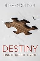 Destiny Find It Keep It Live It 0615965970 Book Cover