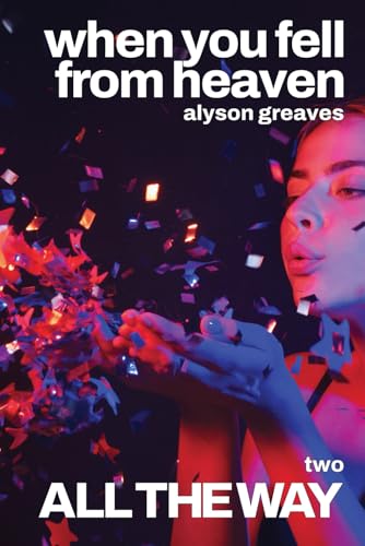 All The Way (When You Fell From Heaven)