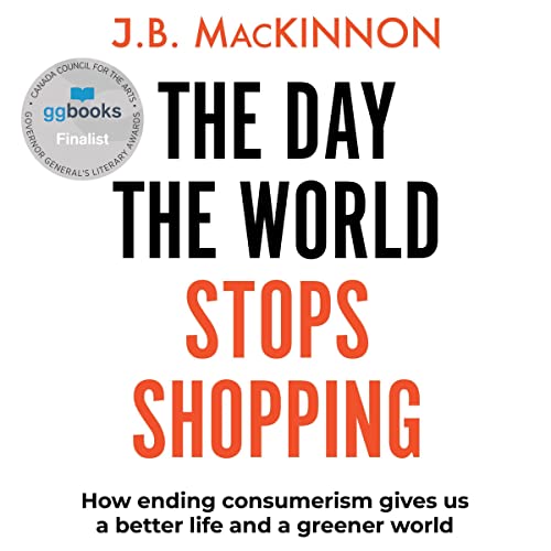 The Day the World Stops Shopping by J.B. Mackinnon episode artwork
