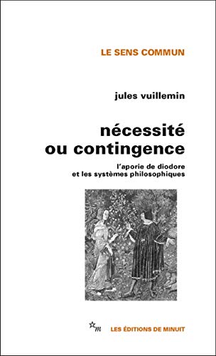 Necessite Ou Contingence L Aporie De Diodore Et Les Systemes Philosophiques Le Sens Commun French Edition Ebook Vuillemin Jules Vuillemin Jules Amazon It Kindle Store