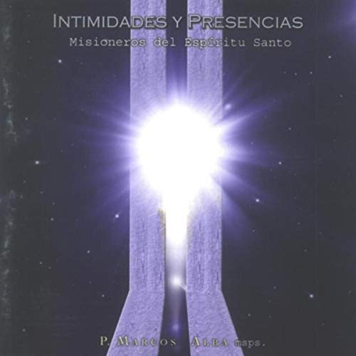 Intimidades y Presencias Misioneros del Espíritu Santo Digital Music