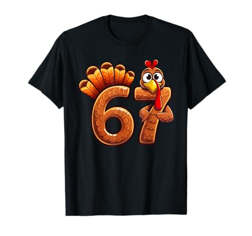 67 Thanksgiving Funny Turkey Thanksgiving 67 Turkey T-Shirt