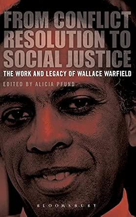 From Conflict Resolution to Social Justice: The Work and Legacy of Wallace Warfield book cover