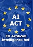 AI Act - Artificial Intelligence Act: Full text of the Artificial Intelligence Regulation (EU) 2024/1689