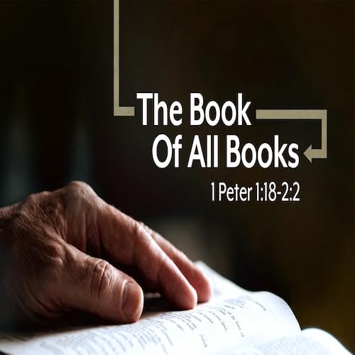 &ldquo;The Book of All Books&rdquo;-1 Pt. 1:18-2:2-Mike Stone, Senior Pastor