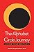 The Alphabet Circle Journey: Living Your Best Life