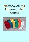  Netzsackerl mit Hasenmuster häkeln