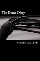 The Dom's Diary: Fantasies, Fetishes & Flesh book 2 0692312242 Book Cover