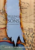 Felling of the Sons: a Bonanza novel 1521989745 Book Cover