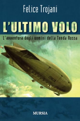 L’ultimo volo: L’avventura degli uomini della Tenda Rossa