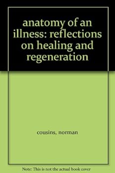 anatomy of an illness: reflections on healing and regeneration