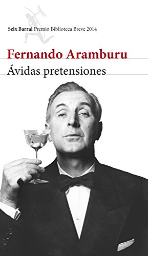Ávidas pretensiones (Biblioteca Breve) (Spanish