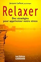 Relaxer Des stratégies pour apprivoiser notre stress 2893814751 Book Cover