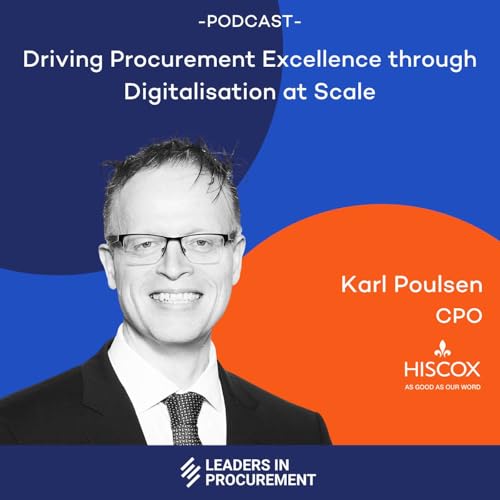 Ep. 20 - Driving Procurement Excellence through Digitalisation at Scale - with Karl Poulsen