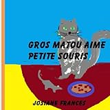  GROS MATOU AIME PETITE SOURIS