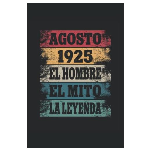 Agosto 1925 - El Hombre - El Mito - La Leyenda: Regalos Originales para Hombre Papá Abuelo Hermano - Diario, Cuaderno De Notas, Apuntes O Agenda
