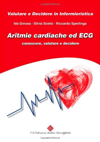 Aritmie cardiache ed ECG. Conoscere, valutare e decidere