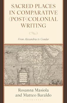 Paperback Sacred Places in Comparative (Post-)Colonial Writing: From Alexandria to Gondar Book