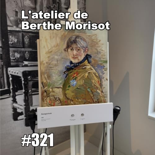 Dans l&rsquo;atelier de Berthe Morisot &agrave; Bougival