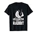 Kaninchen Spruch Hasenliebhaber Life Is Better With A Rabbit T-Shirt