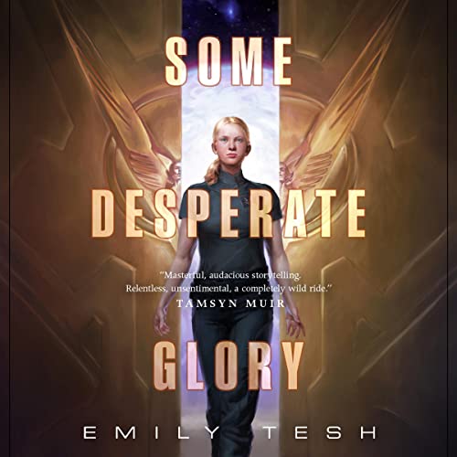 Some Desperate Glory (Audible Audio Edition) Emily Tesh