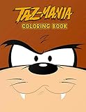  Taz-Mania Coloring Book: 50+ GIANT Great Pages with Premium Quality Images. Fun coloring book, vivid and flexible illustrations create a creative feeling for fans of all ages