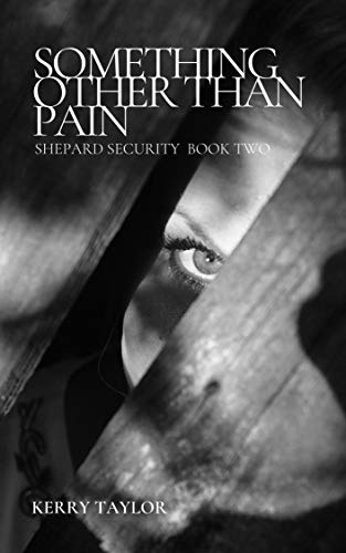Something Other than Pain (Shepard Security Book 2)