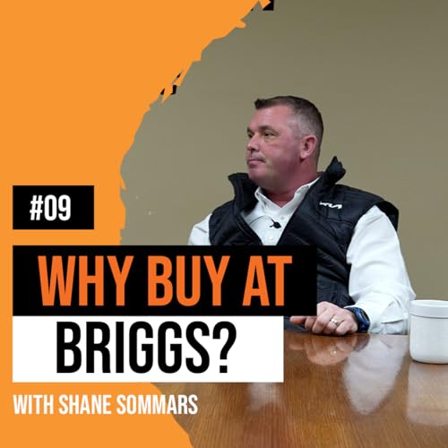 Why Buy at Briggs? | Briggs Auto Insider | Shane Sommars