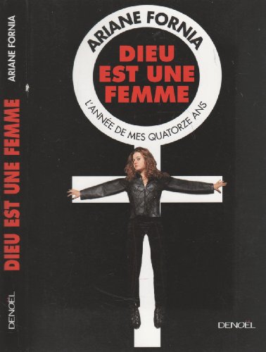 DENOËL - Dieu est une femme: L'année de mes quatorze ans - -70%