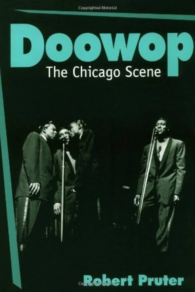 DOOWOP ：THE CHICAGO SCENE Doowop: THE CHICAGO SCENE (Music in American Life) by Robert