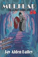 MUDFLAP THE GLOVES COME OFF 1733746536 Book Cover